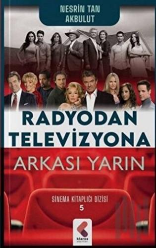 Radyodan Televizyona Arkası Yarın | Kitap Ambarı