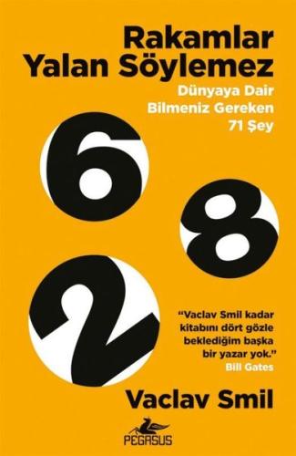 Rakamlar Yalan Söylemez - Dünyaya Dair Bilmeniz Gereken 71 Şey