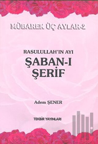 Rasulullah'ın Ayı Şaban-ı Şerif