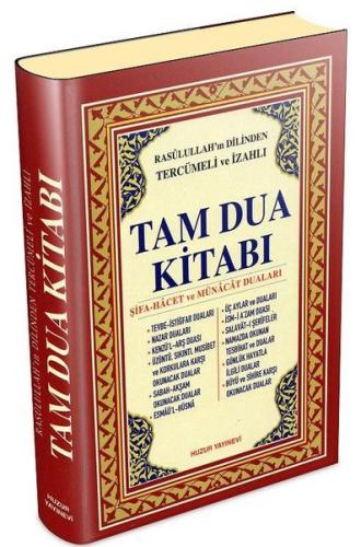 Rasulullah'ın Dilinden Tercümeli ve İzahlı Tam Dua Kitabı
