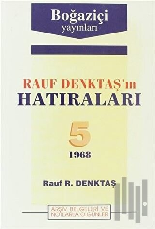 Rauf Denktaş’ın Hatıraları Cilt: 5 1968