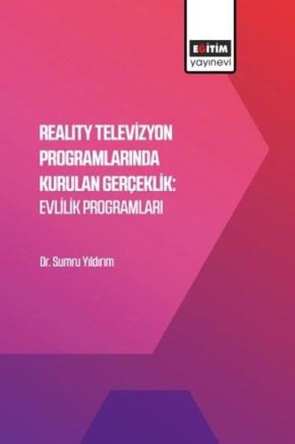 Reality Televizyon Programlarında Kurulan Gerçeklik: Evlilik Programları