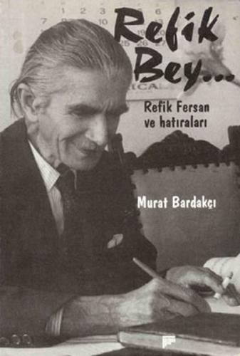 Refik Bey - Refik Fersan'ın Hatıraları | Kitap Ambarı