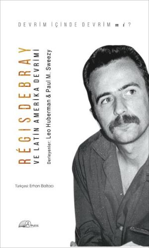 Regis Debray ve Latin Amerika Devrimi | Kitap Ambarı