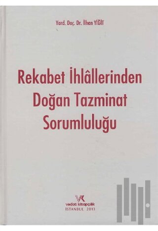 Rekabet İhlallerinden Doğan Tazminat Sorumluluğu (Ciltli)