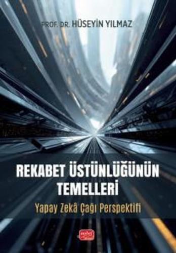 Rekabet Üstünlüğünün Temelleri - Yapay Zeka Çağı Perspektifi