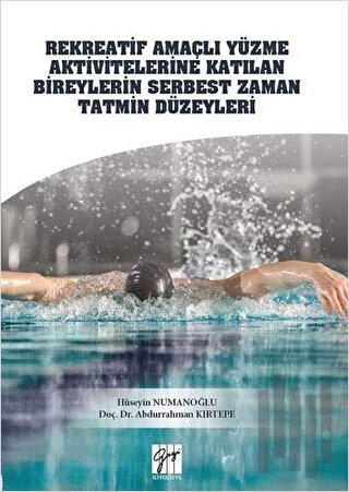 Rekreatif Amaçlı Yüzme Aktivitelerine Katılan Bireylerin Serbest Zaman Tatmin Düzeyleri