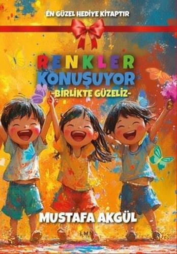 Renkler Konuşuyor - Birlikte Güzeliz | Kitap Ambarı
