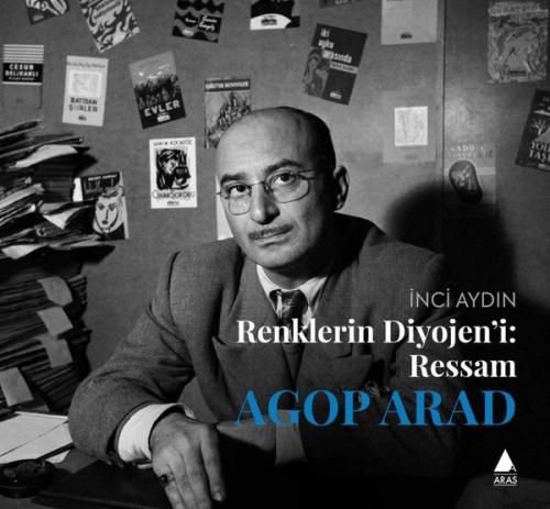 Renklerin Diyojen'i: Ressam Agop Arad | Kitap Ambarı