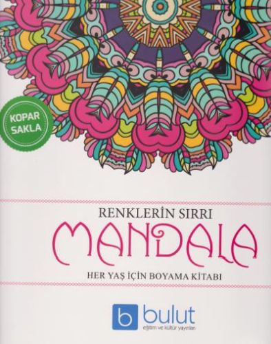 Renklerin Sırrı Mandala - Her Yaş İçin Boyama Kitabı
