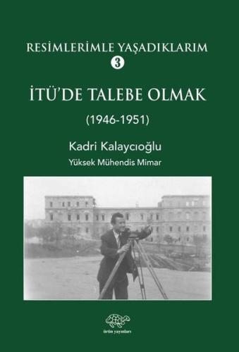 Resimlerimle Yaşadıklarım 3 - 1946 1951