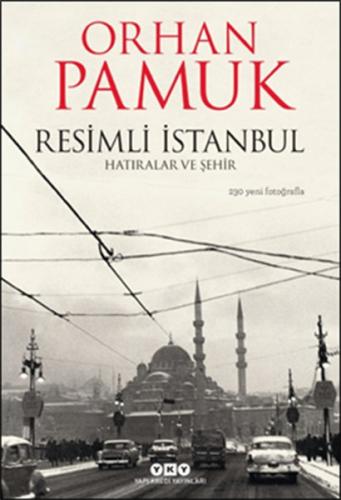 Resimli İstanbul - Hatıralar ve Şehir (Ciltli)