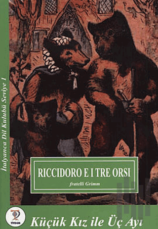 Riccidoro E I Tre Orsi - Küçük Kız ile Üç Ayı