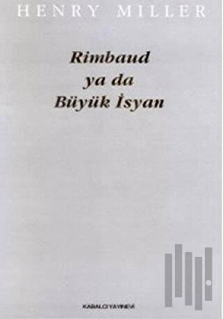 Rimbaud ya da Büyük İsyan