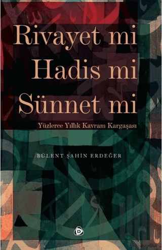 Rivayet mi Hadis mi Sünnet mi