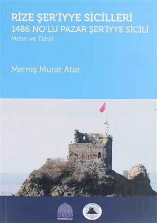 Rize Şer'iyye Sicilleri 1486 No'lu Pazar Şer'iyye Sicili