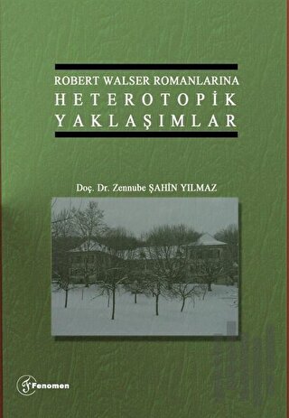 Robert Walser Romanlarına Heterotopik Yaklaşımlar