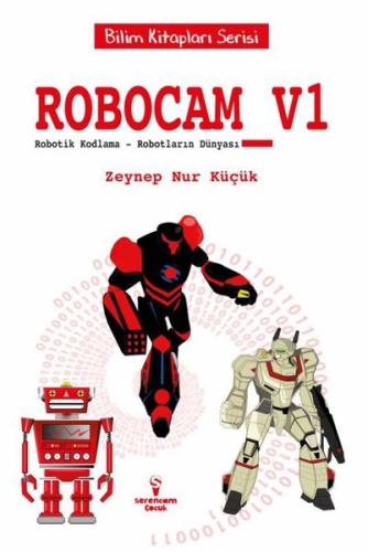 Robocam V1 - Robotik Kodlama-Robotların Dünyası - Bilim Kitapları Serisi