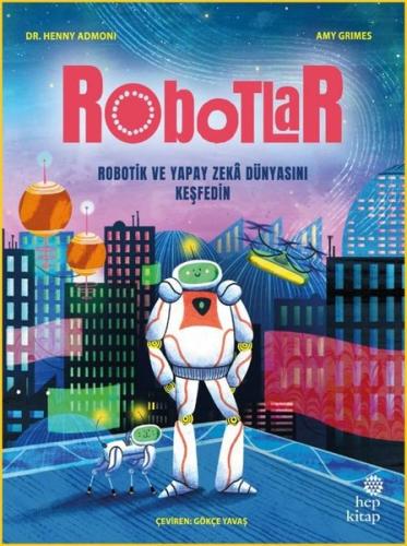 Robotlar: Robotik ve Yapay Zeka Dünyasını Keşfedin