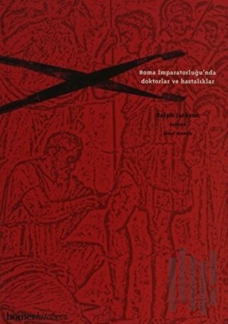 Roma İmparatorluğu’nda Doktorlar ve Hastalıklar