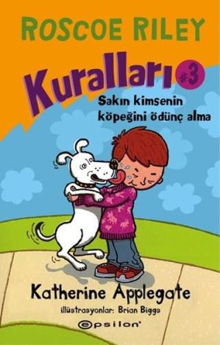 Roscoe Riley Kuralları 3-Sakın Kimsenin Köpeğini Ödünç Alma! (Ciltli)