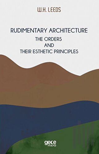 Rudimentary Architecture - The Orders and Their Esthetic Principles