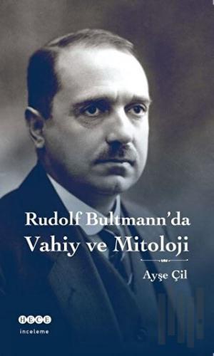 Rudolf Bultmann'da Vahiy ve Mitoloji