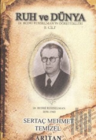 Ruh ve Dünya Dr. Bedri Ruhselman’ın Öğrettikleri 2. Cilt