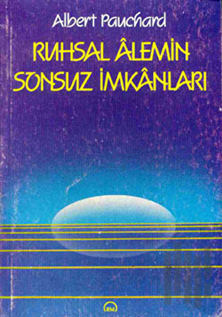 Ruhsal Alemin Sonsuz İmkanları