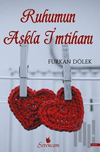 Ruhumun Aşkla İmtihanı