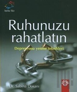 Ruhunuzu Rahatlatın Depresyonu Yenme Teknikleri