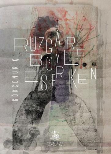 Rüzgar Böyle Eserken | Kitap Ambarı