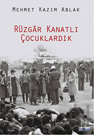 Rüzgar Kanatlı Çocuklardık