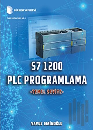 S7 1200 PLC Programlama - Temel Seviye (Ciltli)
