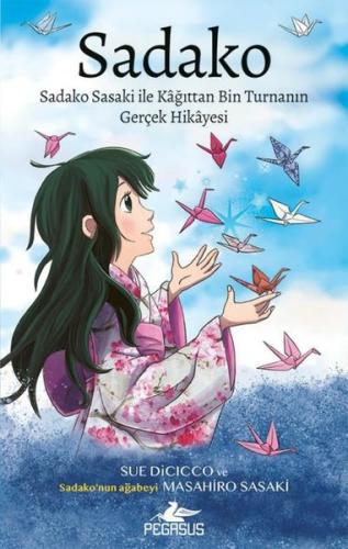 Sadako - Sadako Sasaki İle Kâğıttan Bin Turnanın Gerçek Hikayesi | Kit