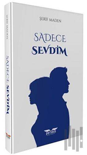Sadece Sevdim