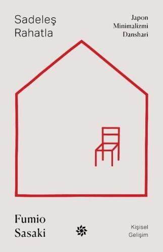 Sadeleş Rahatla-Japon Minimalizmi Danshari