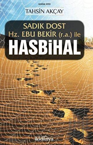 Sadık Dost Hz. Ebu Bekir (r.a.) ile Hasbihal | Kitap Ambarı