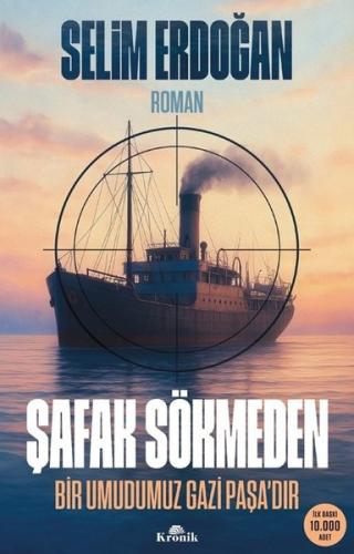 Şafak Sökmeden - Bir Umudumuz Gazi Paşa'dır | Kitap Ambarı