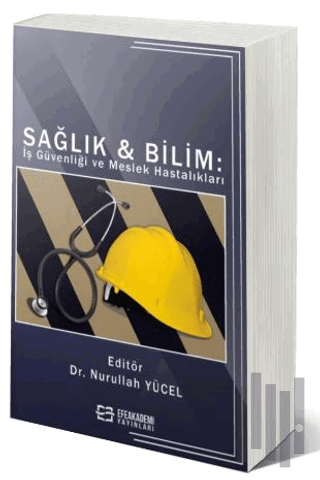 Sağlık & Bilim: İş Güvenliği Ve Meslek Hastalıkları