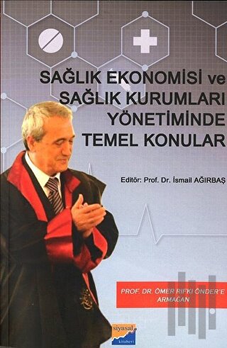 Sağlık Ekonomisi ve Sağlık Kurumları Yönetiminde Temel Konular