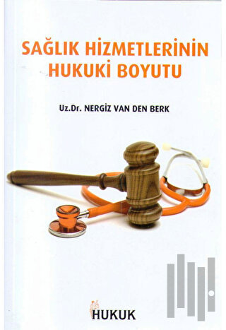 Sağlık Hizmetlerinin Hukuki Boyutu