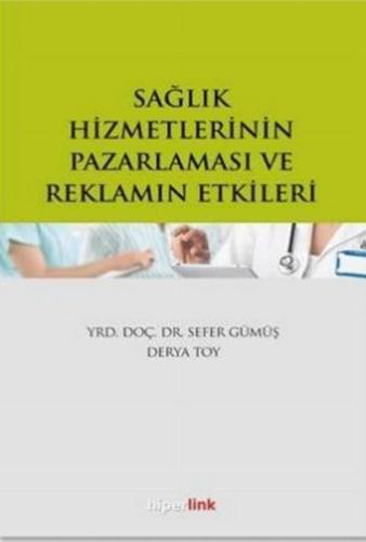 Sağlık Hizmetlerinin Pazarlaması ve Reklamın Etkileri | Kitap Ambarı