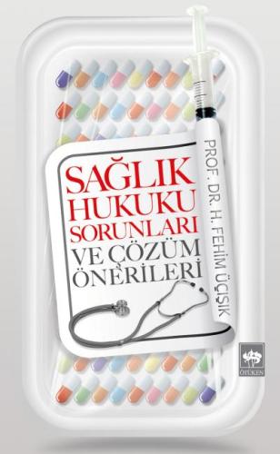 Sağlık Hukuku Sorunları ve Çözüm Önerileri