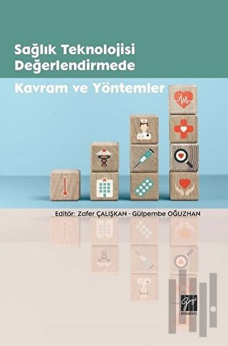 Sağlık Teknolojisi Değerlendirmede Kavram ve Yöntemler
