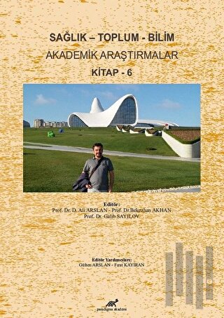 Sağlık - Toplum - Bilim Akademik Araştırmalar Kitap - 6