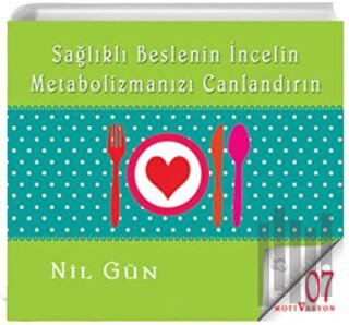 Sağlıklı Beslenin, İncelin Metabolizmanızı Canlandırın