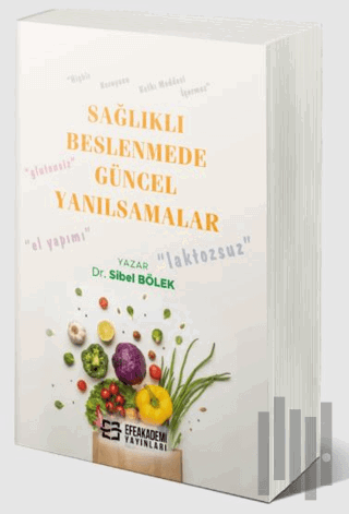 Sağlıklı Beslenmede Güncel Yanılsamalar