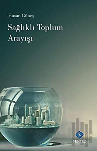 Sağlıklı Toplum Arayışı