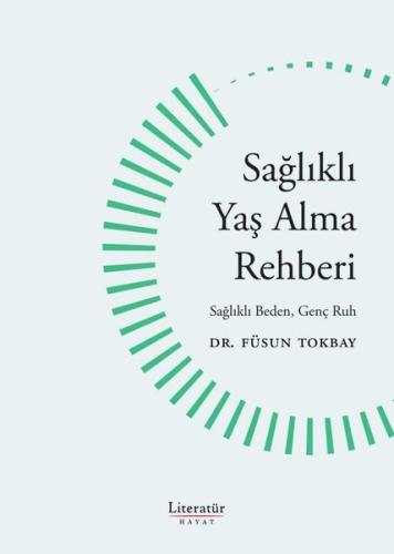 Sağlıklı Yaş Alma Rehberi - Sağlıklı Yaş Alma Rehberi Sağlıklı Beden Genç Ruh